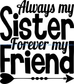 Always my sister forrever my friend t-shirt print image