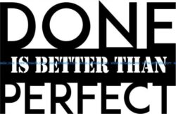 Done is better than perfect T-shirt print design