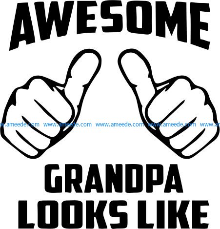 Awesome Grandpa Looks Like file cdr and dxf free vector download for print or laser