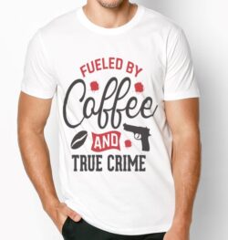 Fueled by Coffee And True Crime E0021906 file cdr and eps svg free vector download for print